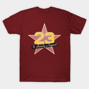 23rd Birthday Gifts - 23 Years old & Already a Legend T-Shirt
